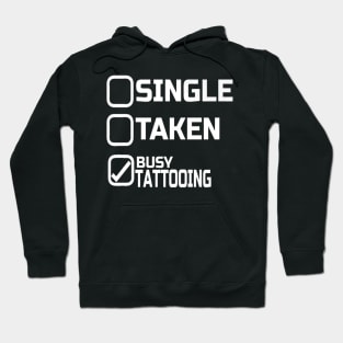 Single Taken Busy Tattooing Tattoo Hoodie